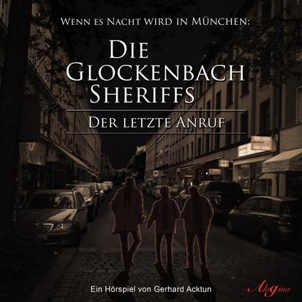 Die Glockenbach Sheriffs, Der letzte Anruf