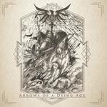 Arrows of a Dying Age