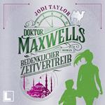 Doktor Maxwells bedenklicher Zeitvertreib - Die Chroniken von St. Mary's, Band 8 (ungekürzt)