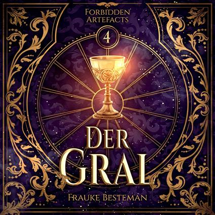 Der Gral - Forbidden Artefacts, Band 4 (ungekürzt)