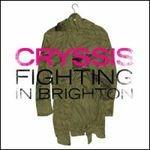 Fighting in Brighton - Vinile 7'' di Cryssis