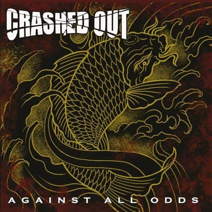 Against All Odds (Ltd.Black Lp) - Vinile LP di Crashed Out