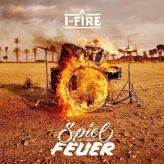 Spiel Mit Dem Feuer - CD Audio di I-Fire