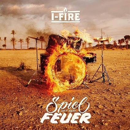 Spiel Mit Dem Feuer - Vinile LP di I-Fire
