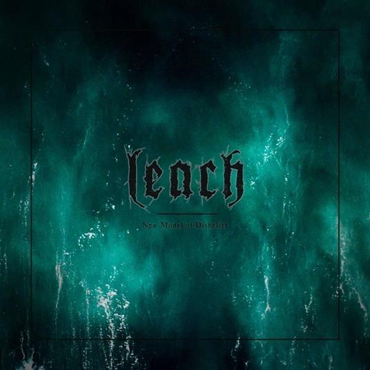 New Model Of Disbelief - CD Audio di Leach