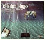 Fishing for Zebras (Digipack)