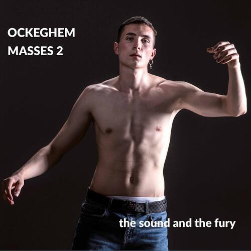Ockeghem Masses 2 - CD Audio di Sound and the Fury