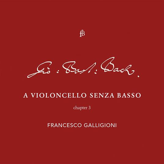 A Violoncello Senza Basso III - CD Audio di Francesco Galligioni
