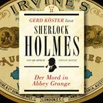 Der Mord in Abbey Grange - Gerd Köster liest Sherlock Holmes, Band 33 (Ungekürzt)