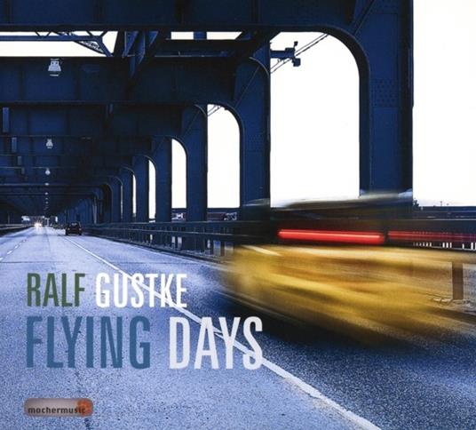 Flying Days - CD Audio di Ralf Gustke