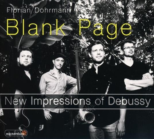 Blank Page. New Impressions of Debussy - CD Audio di Florian Dohrmann