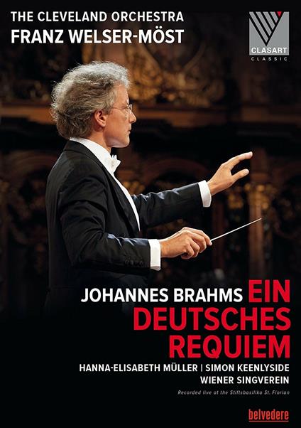 Brahms. Ein Deutsches Requiem (DVD) - DVD di Johannes Brahms,Cleveland Orchestra,Simon Keenlyside,Hanna-Elisabeth Müller,Franz Welser-Möst