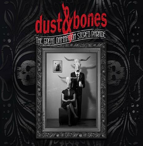The Great Damnation Stereo Parade - CD Audio di Dust and Bones