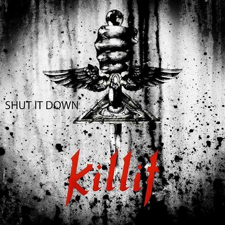 Shut it Down - CD Audio di Killit