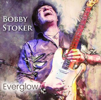 Everglow - CD Audio di Bobby Stoker