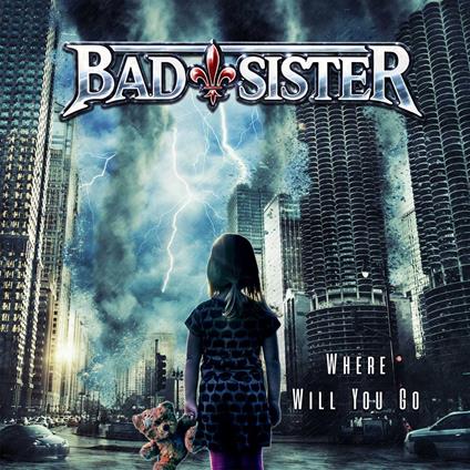 Where Will You Go - CD Audio di Bad Sister