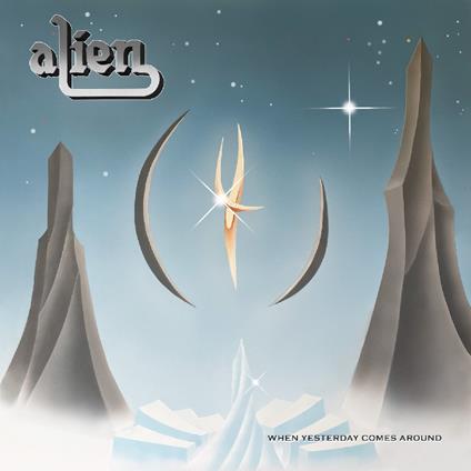 When Yesterday Comes Around - CD Audio di Alien