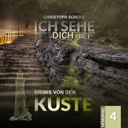 Krimis von der Küste, Folge 4: Ich sehe Dich (Teil 1 von 2)