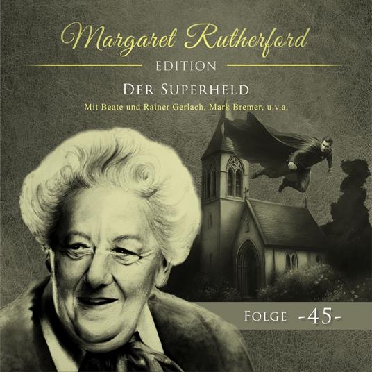 Margaret Rutherford, Folge 45: Der Superheld (Ungekürzt)