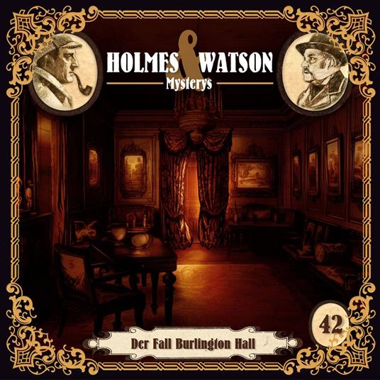 Holmes & Watson, Folge 42: Mysterys: Der Fall Burlington Hall (Ungekürzt)