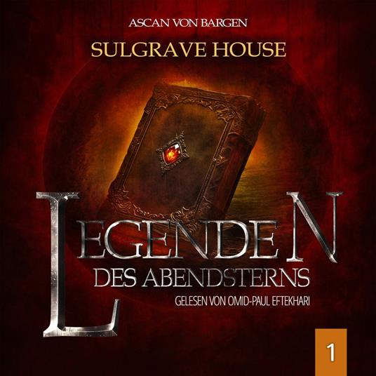 Sulgrave House - Legenden des Abendsterns, Folge 1 (Ungekürzt)