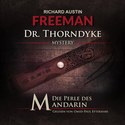 Die Perle des Mandarin - Dr. Thorndyke Mysterys, Folge 2 (Ungekürzt)