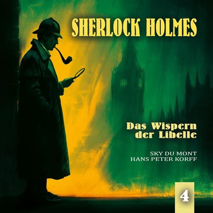 Sherlock Holmes, Folge 4: Das Wispern der Libelle (Ungekürzt)