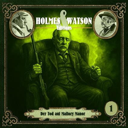 Holmes & Watson, Folge 1: Editions: Der Tod auf Mallory Manor (Ungekürzt)