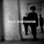Desintegration - CD Audio di Klez.e