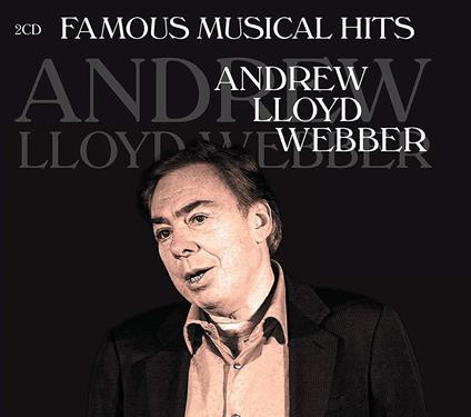 Famous Musical Hits - CD Audio di Andrew Lloyd Webber