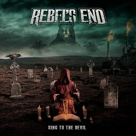 Sing to the Devil - CD Audio di Rebel's End