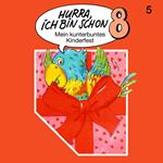 Hurra, ich bin schon ..., Folge 5: Hurra, ich bin schon 8