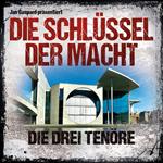 Die Schlüssel der Macht, Folge 3: Die drei Tenöre