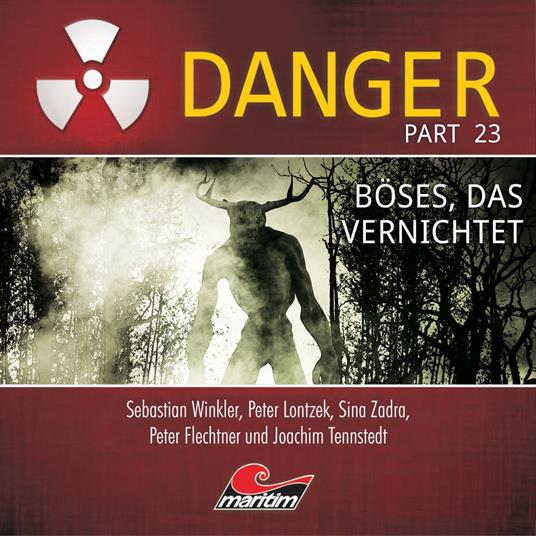 Danger, Part 23: Böses, das vernichtet