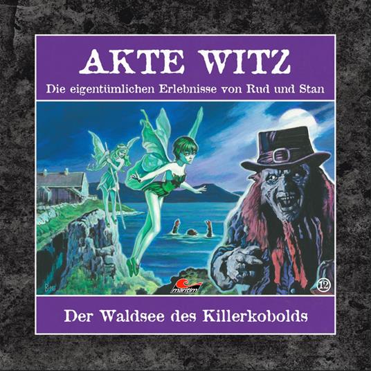 Akte Witz, Folge 12: Der Waldsee des Killerkobolds