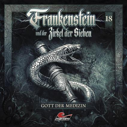 Frankenstein und der Zirkel der Sieben, Folge 18: Gott der Medizin (ungekürzt)