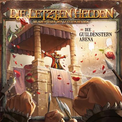 Die Letzten Helden, Die Abenteuer der Letzten Helden, Folge 32: Die Guildenstern Arena (ungekürzt)