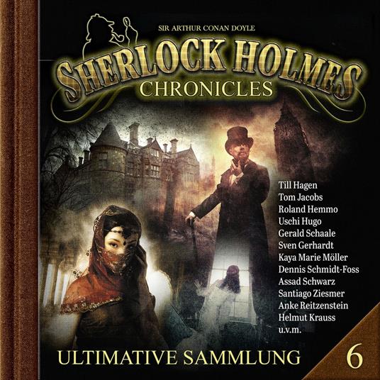 Sherlock Holmes Chronicles, Ultimative Sammlung Volume 6 (ungekürzt)