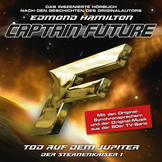 Captain Future, Der Sternenkaiser, Folge 1: Tod auf dem Jupiter (ungekürzt)