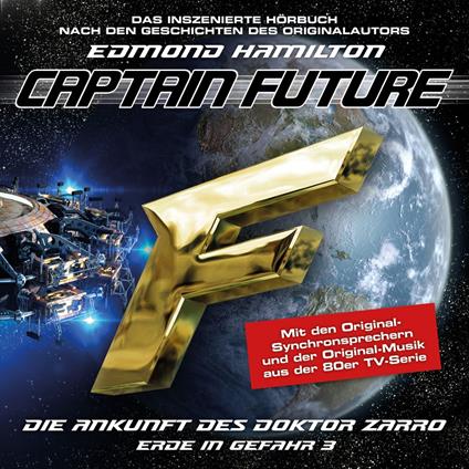 Captain Future, Erde in Gefahr, Folge 3: Die Ankunft des Doktor Zarro (ungekürzt)