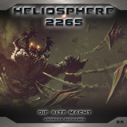 Heliosphere 2265, Folge 25: Die alte Macht (ungekürzt)