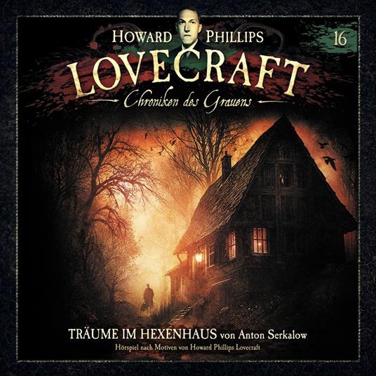 Lovecraft - Chroniken des Grauens, Akte 16: Träume im Hexenhaus (ungekürzt)