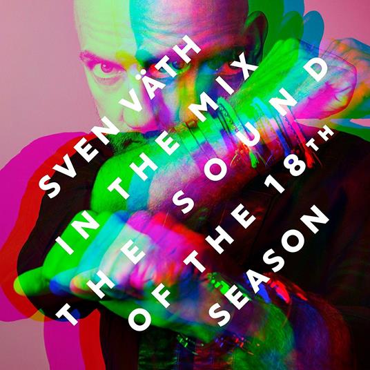 The Sound of the 18th Season - CD Audio di Sven Väth