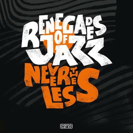 Nevertheless - CD Audio di Renegades of Jazz