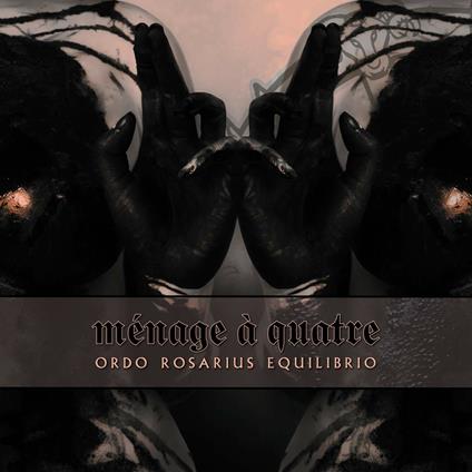 Ménage à quatre (Limited Edition) - CD Audio di Ordo Rosarius Equilibrio