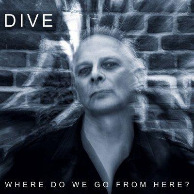 Where To We Go From Here? - CD Audio di Dive