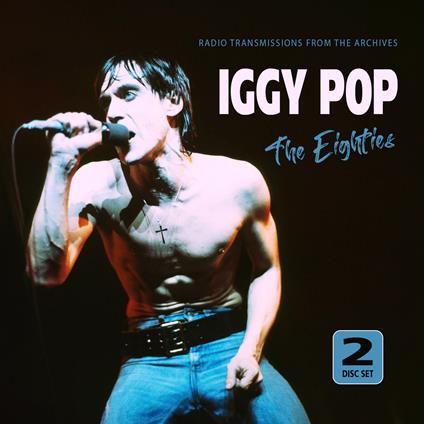 The Eighties - CD Audio di Iggy Pop