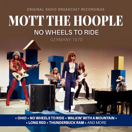 No Wheels To Ride. Germany 1970 - CD Audio di Mott the Hoople