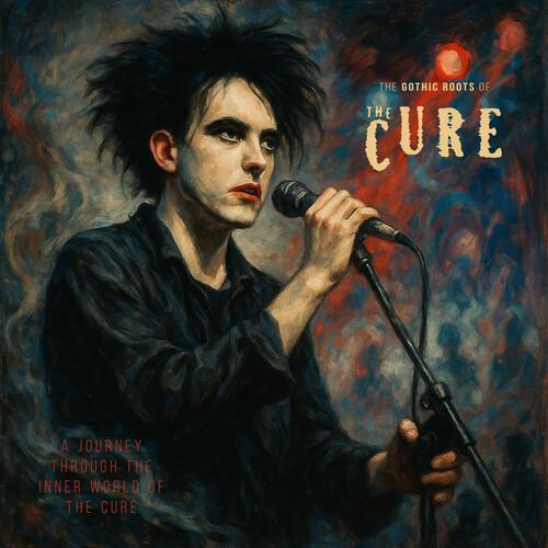 The Gothic Roots Of - Vinile LP di Cure