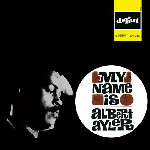 My Name Is - CD Audio di Albert Ayler